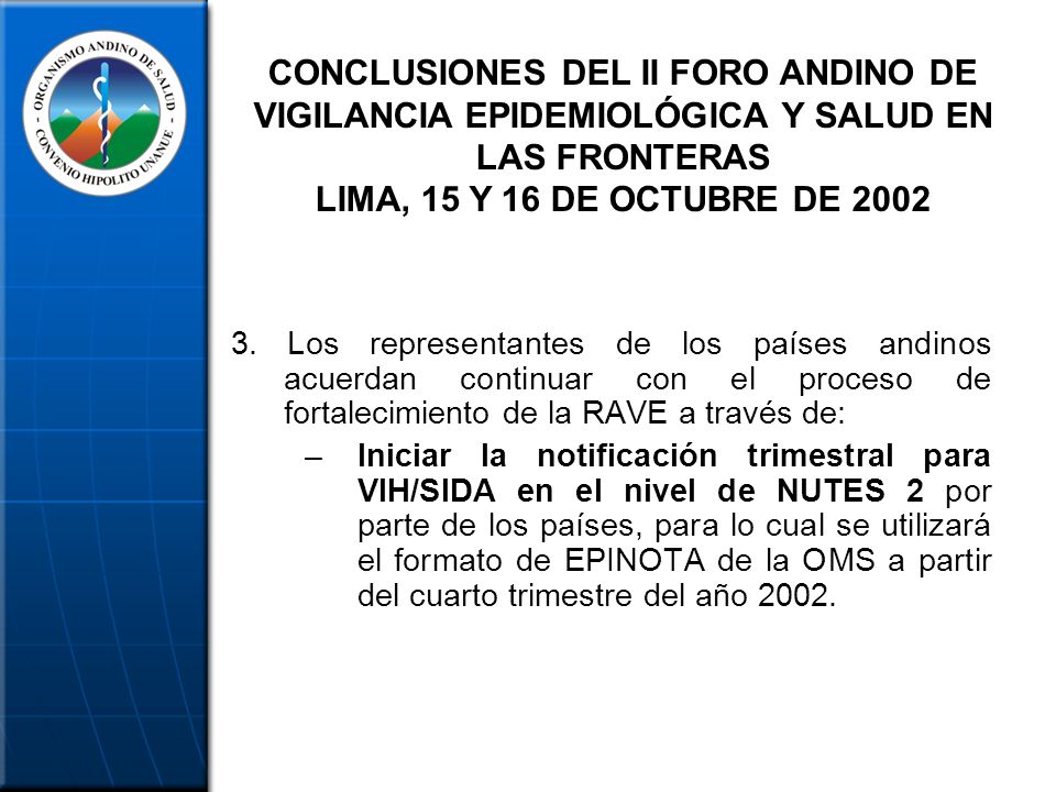 CONCLUSIONES DEL II FORO ANDINO DE VIGILANCIA EPIDEMIOLÓGICA Y SALUD EN LAS FRONTERAS LIMA, 15 Y 16 DE OCTUBRE DE 2002