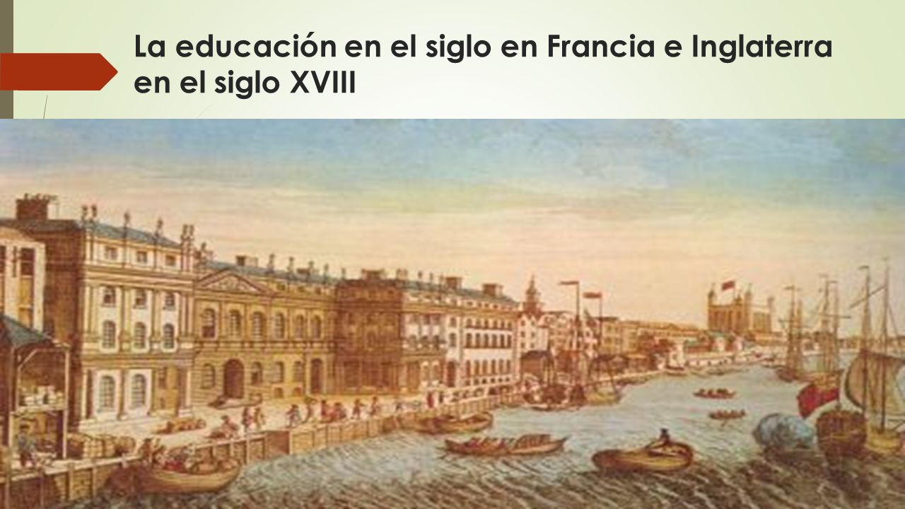 La educación en el siglo en Francia e Inglaterra en el siglo XVIII
