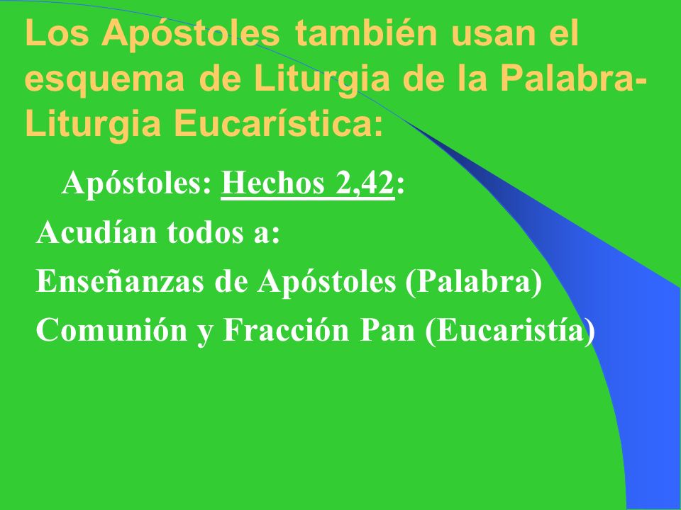 Los Apóstoles también usan el esquema de Liturgia de la Palabra-Liturgia Eucarística: