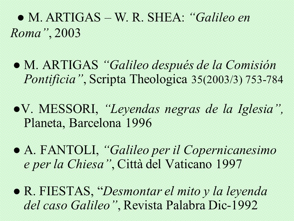 ● M. ARTIGAS – W. R. SHEA: Galileo en Roma , 2003