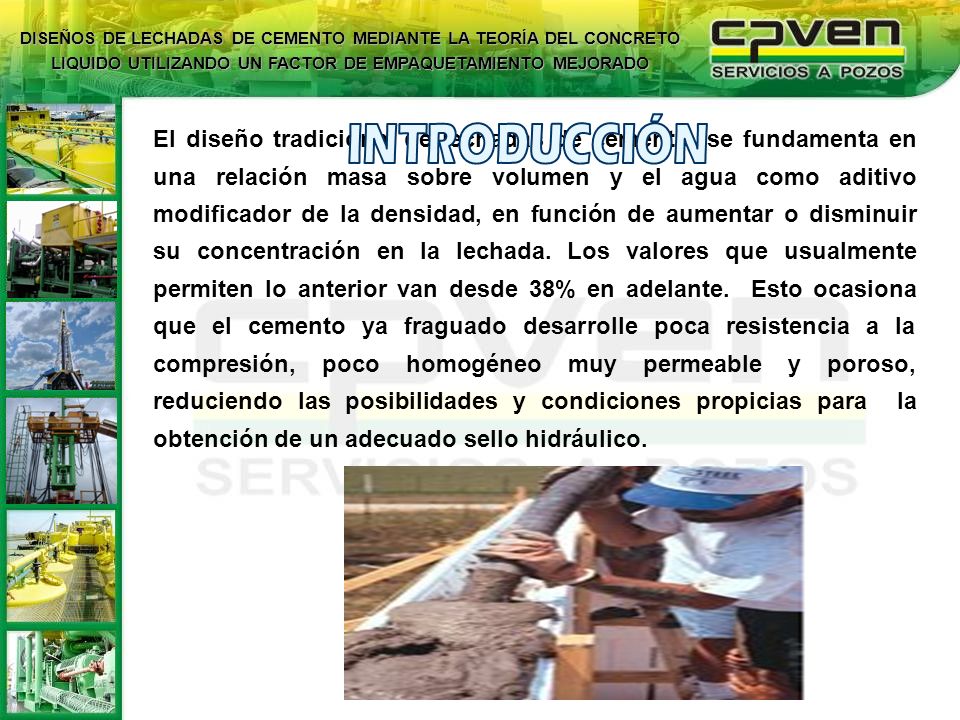 DISEÑOS DE LECHADAS DE CEMENTO MEDIANTE LA TEORÍA DEL CONCRETO LIQUIDO UTILIZANDO UN FACTOR DE EMPAQUETAMIENTO MEJORADO