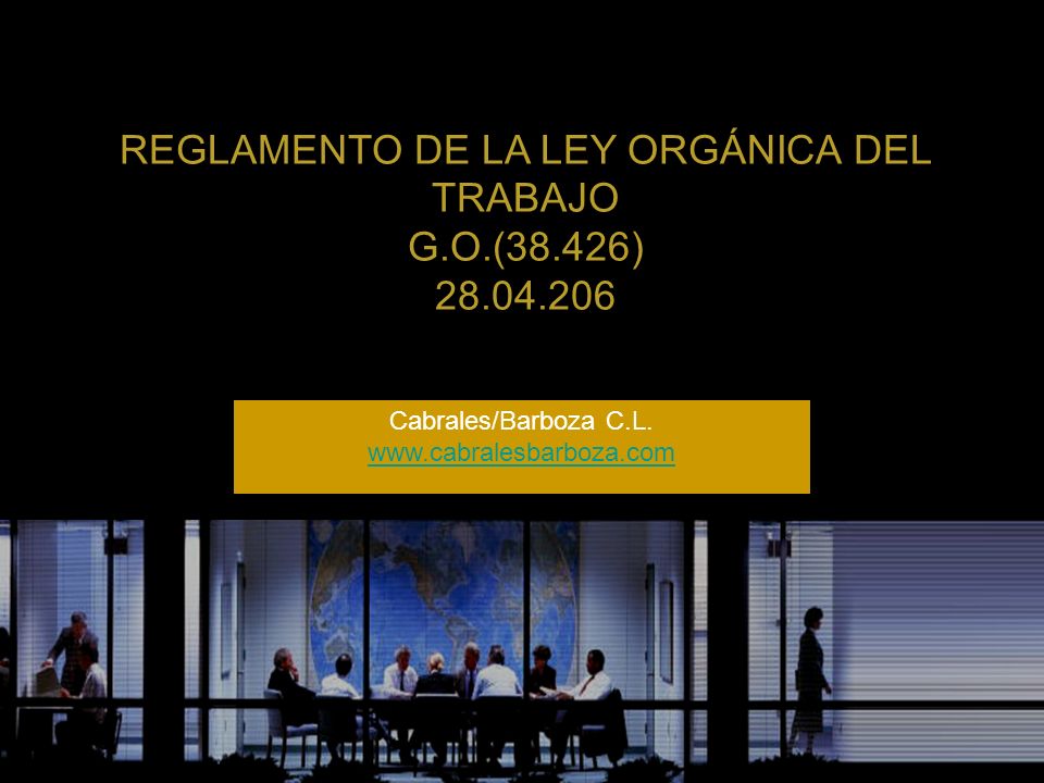 REGLAMENTO DE LA LEY ORGÁNICA DEL TRABAJO