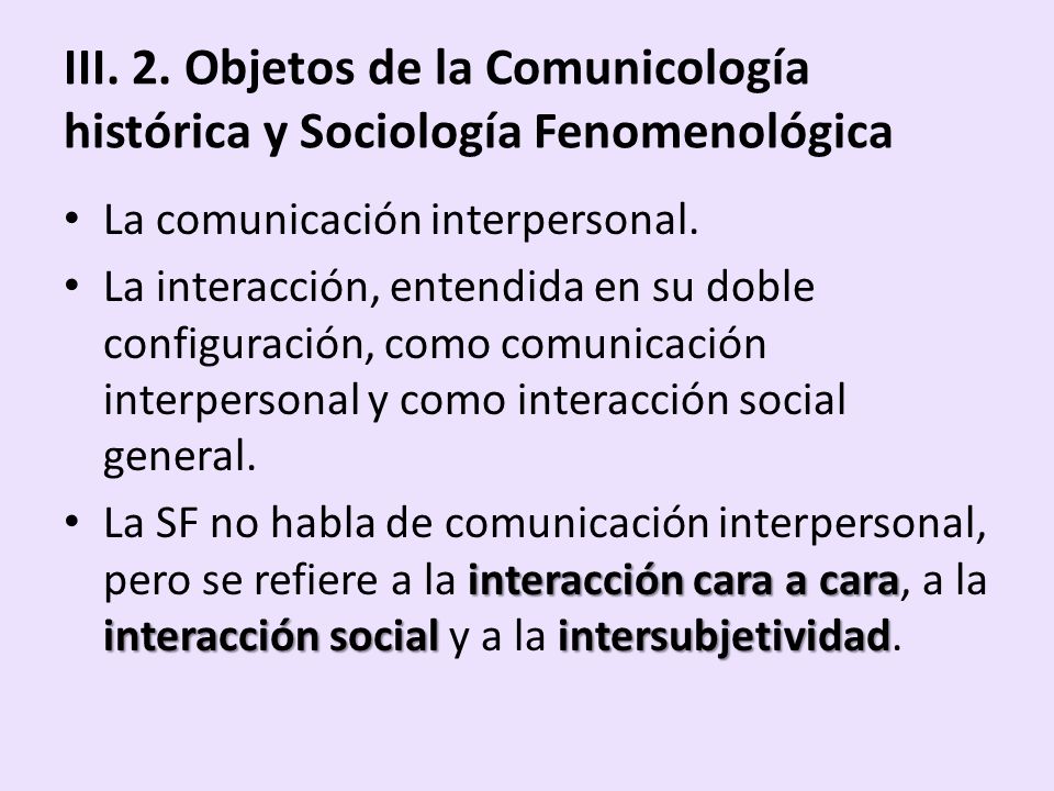 III. 2. Objetos de la Comunicología histórica y Sociología Fenomenológica