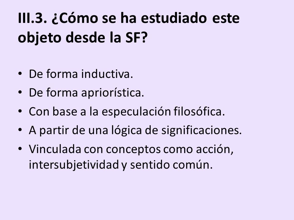 III.3. ¿Cómo se ha estudiado este objeto desde la SF