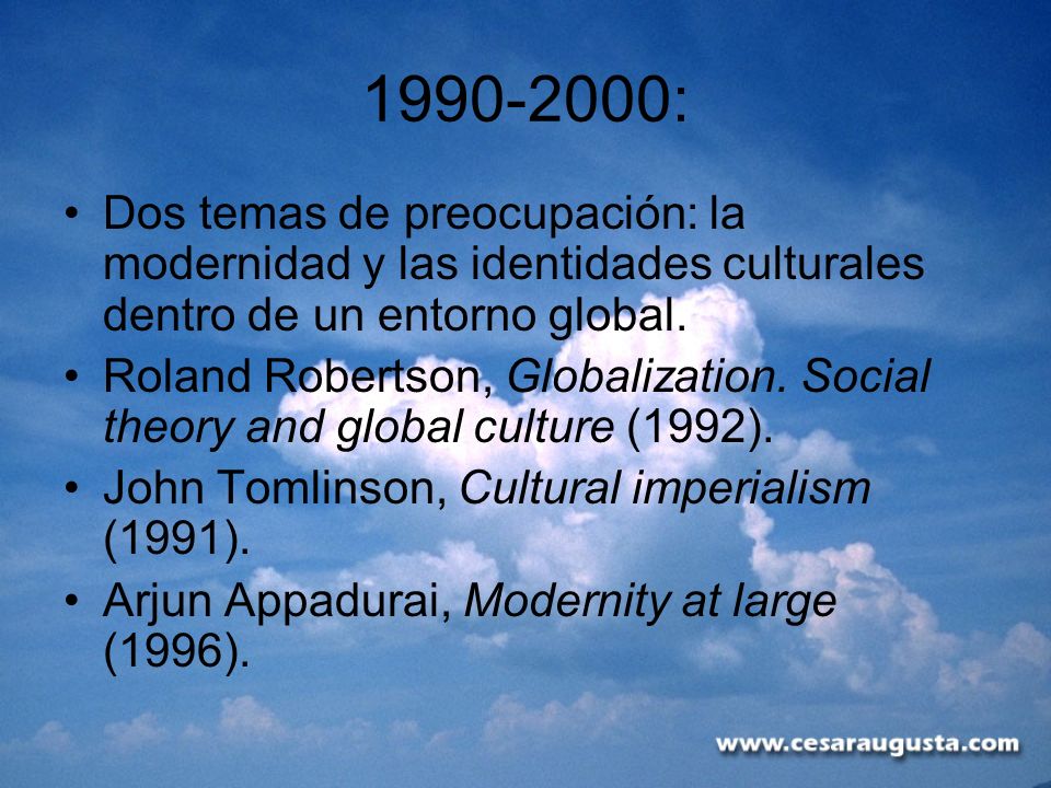 : Dos temas de preocupación: la modernidad y las identidades culturales dentro de un entorno global.