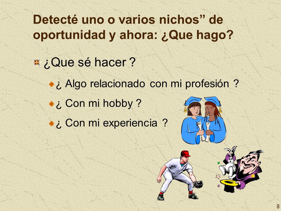 Detecté uno o varios nichos de oportunidad y ahora: ¿Que hago