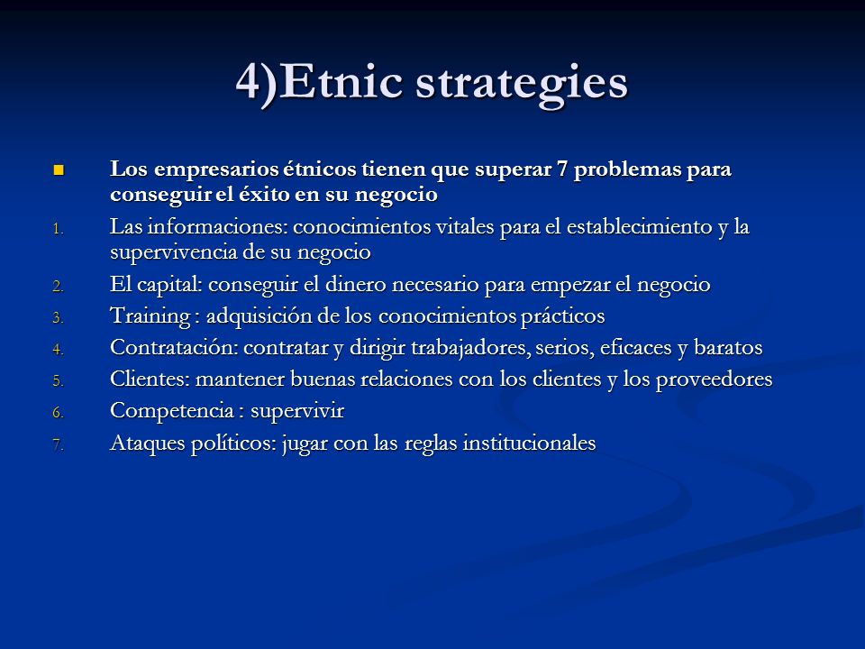 4)Etnic strategies Los empresarios étnicos tienen que superar 7 problemas para conseguir el éxito en su negocio.