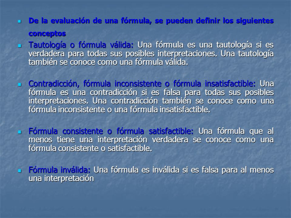 De la evaluación de una fórmula, se pueden definir los siguientes conceptos
