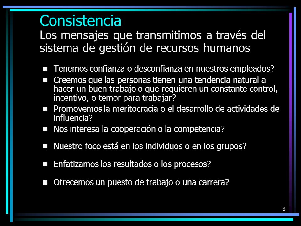 Consistencia Los mensajes que transmitimos a través del sistema de gestión de recursos humanos