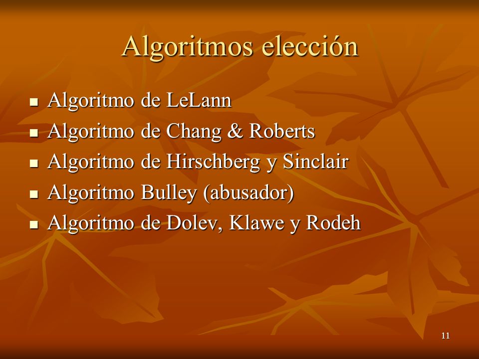 Algoritmos elección Algoritmo de LeLann Algoritmo de Chang & Roberts