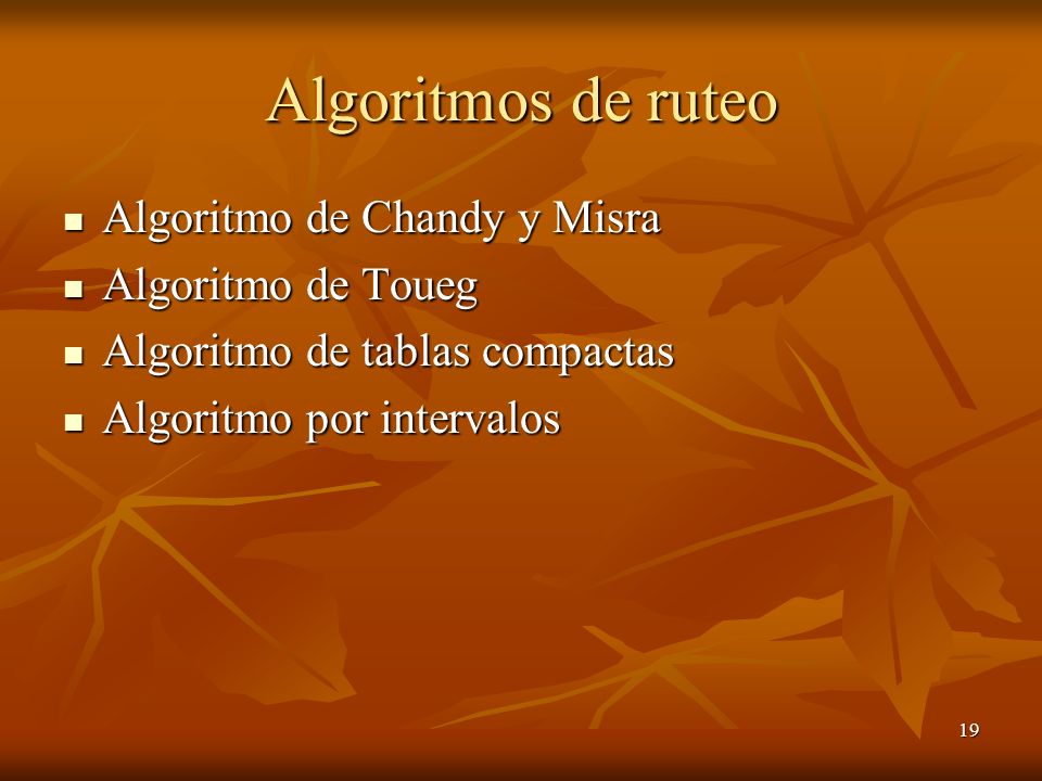 Algoritmos de ruteo Algoritmo de Chandy y Misra Algoritmo de Toueg