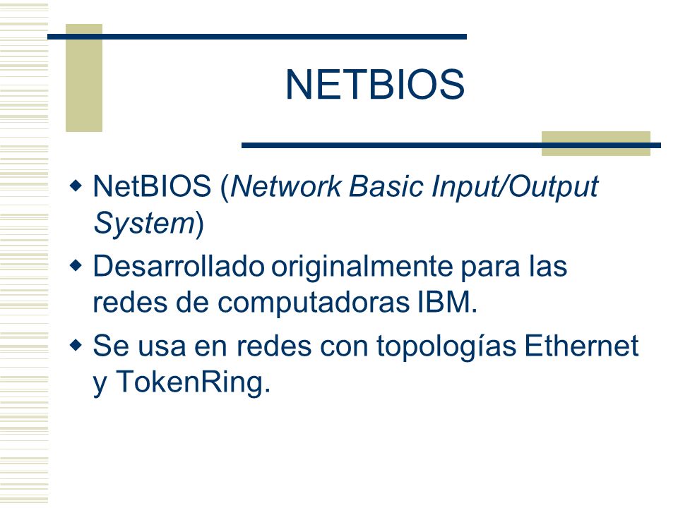 NETBIOS NetBIOS (Network Basic Input/Output System)