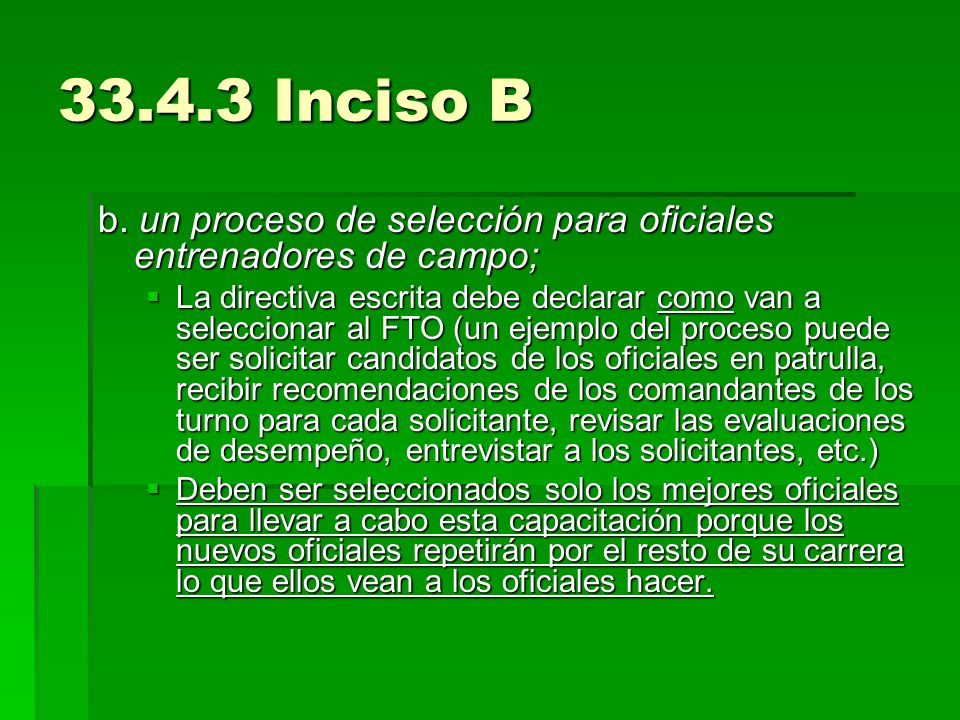 Inciso B b. un proceso de selección para oficiales entrenadores de campo;