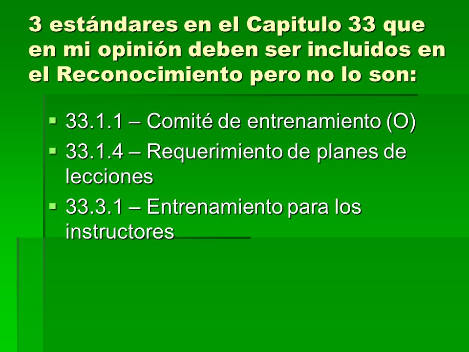 3 estándares en el Capitulo 33 que en mi opinión deben ser incluidos en el Reconocimiento pero no lo son: