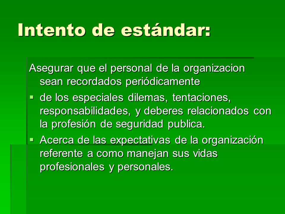 Intento de estándar: Asegurar que el personal de la organizacion sean recordados periódicamente.