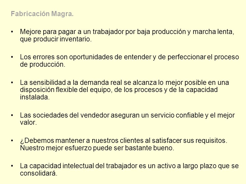 Fabricación Magra. Mejore para pagar a un trabajador por baja producción y marcha lenta, que producir inventario.