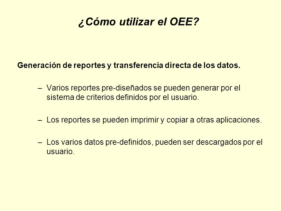 ¿Cómo utilizar el OEE Generación de reportes y transferencia directa de los datos.