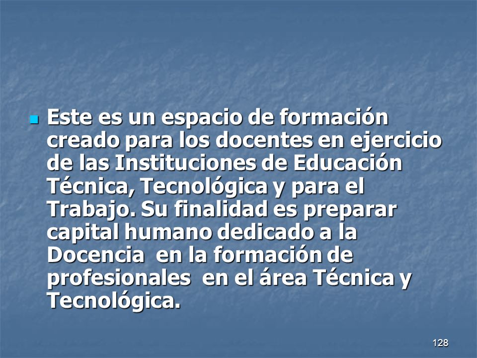 Este es un espacio de formación creado para los docentes en ejercicio de las Instituciones de Educación Técnica, Tecnológica y para el Trabajo.