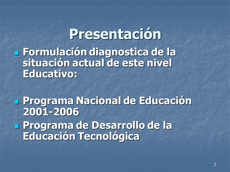 Presentación Formulación diagnostica de la situación actual de este nivel Educativo: Programa Nacional de Educación