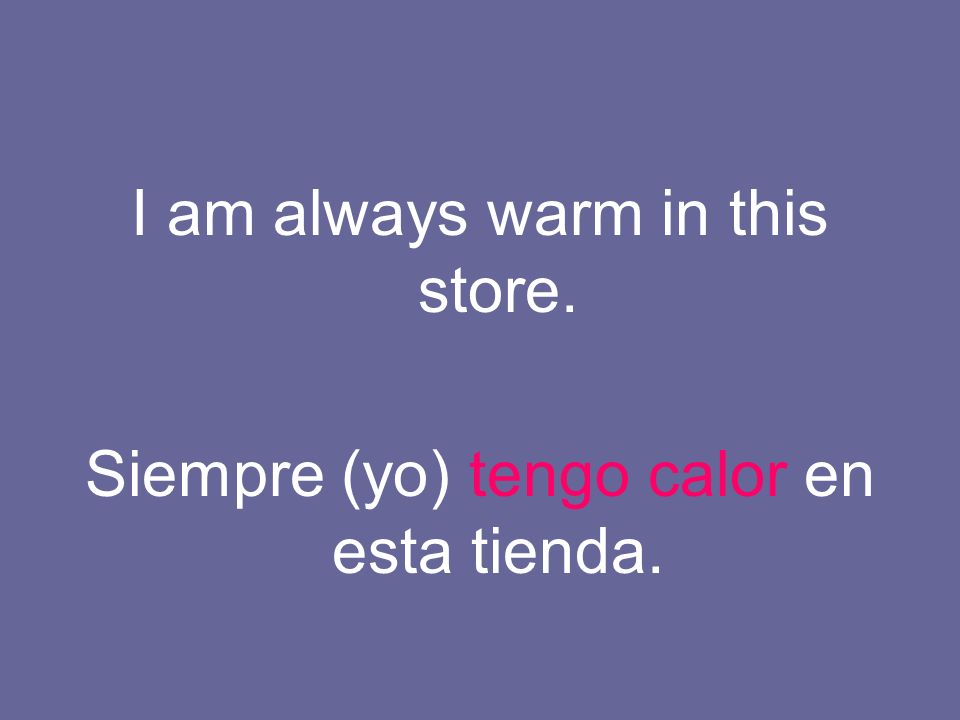 I am always warm in this store.