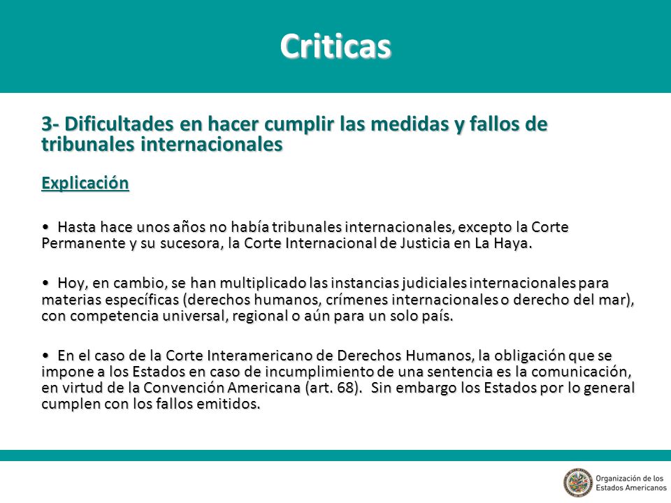Criticas 3- Dificultades en hacer cumplir las medidas y fallos de tribunales internacionales. Explicación.