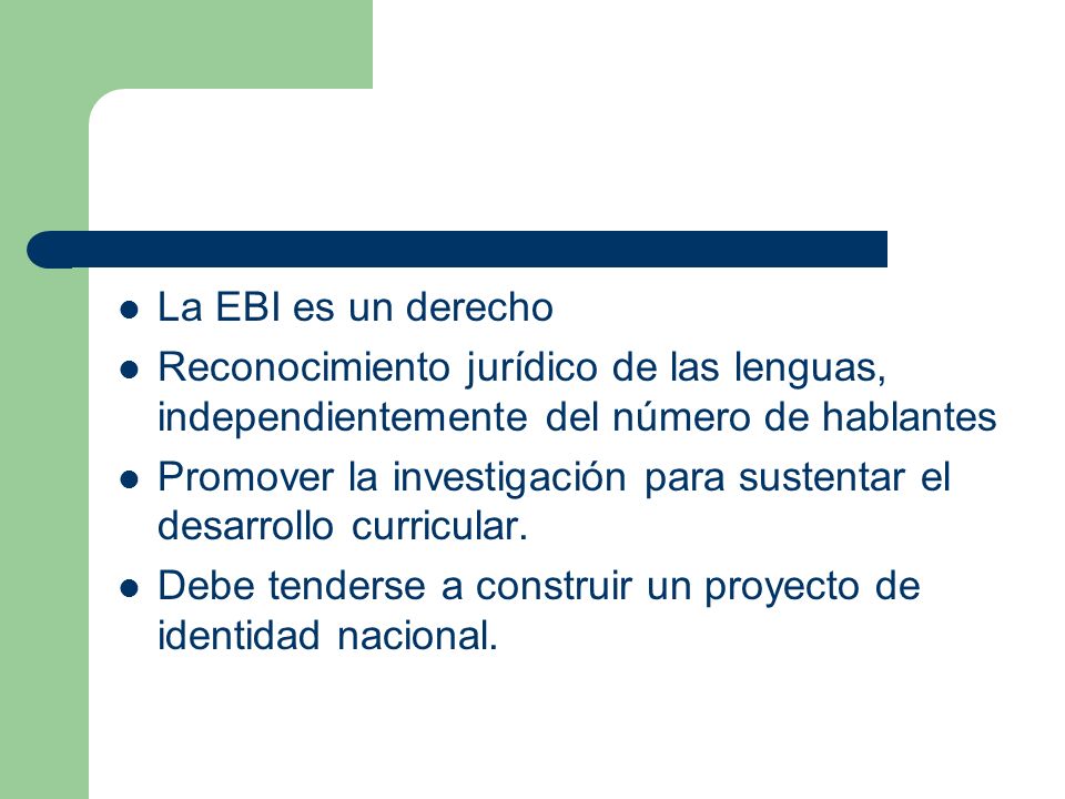 La EBI es un derecho Reconocimiento jurídico de las lenguas, independientemente del número de hablantes.