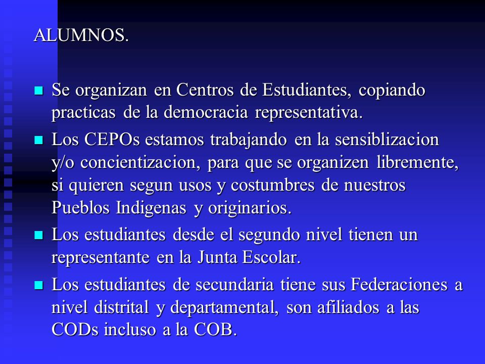 ALUMNOS. Se organizan en Centros de Estudiantes, copiando practicas de la democracia representativa.