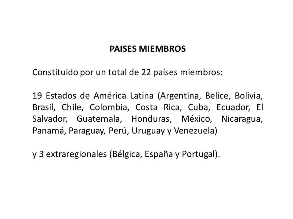 PAISES MIEMBROS Constituido por un total de 22 países miembros: