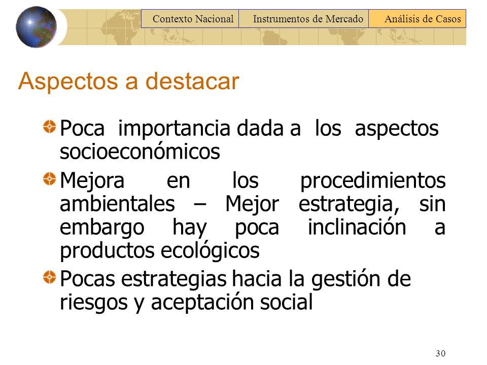 Contexto Nacional Instrumentos de Mercado. Análisis de Casos. Aspectos a destacar. Poca importancia dada a los aspectos socioeconómicos.