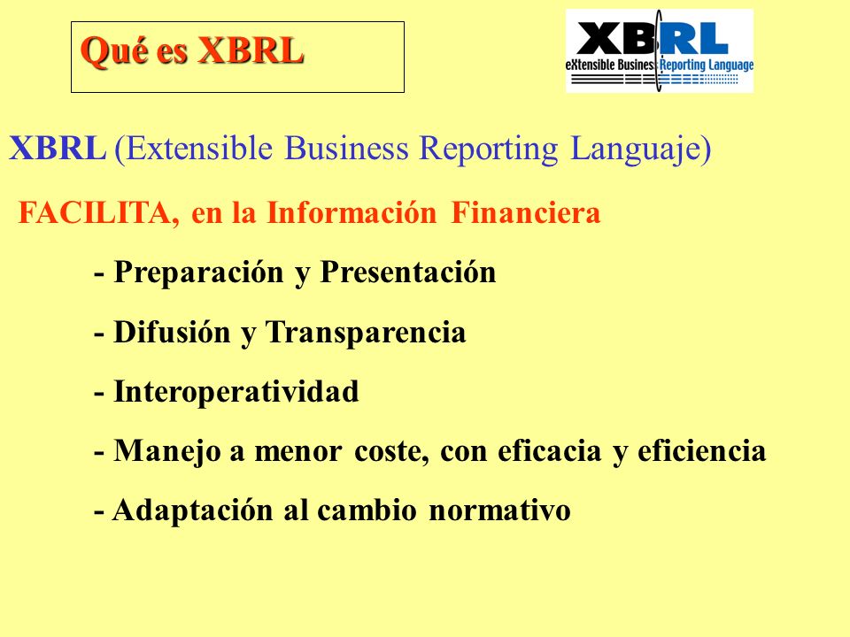 Qué es XBRL XBRL (Extensible Business Reporting Languaje)