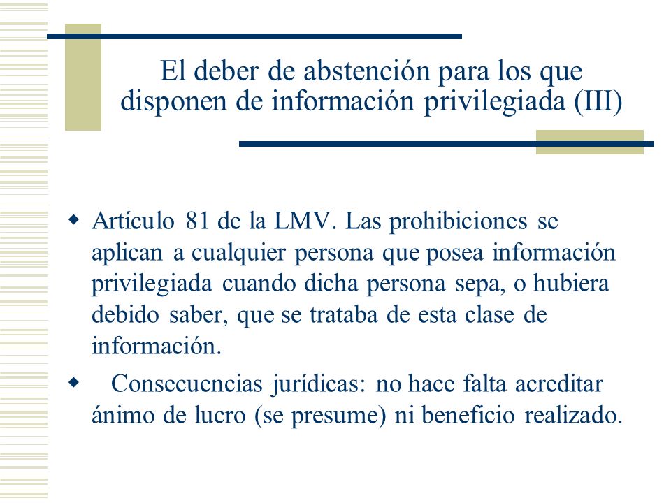 El deber de abstención para los que disponen de información privilegiada (III)