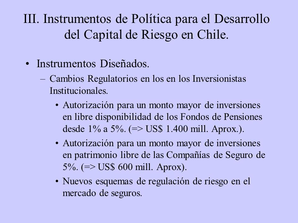 III. Instrumentos de Política para el Desarrollo del Capital de Riesgo en Chile.
