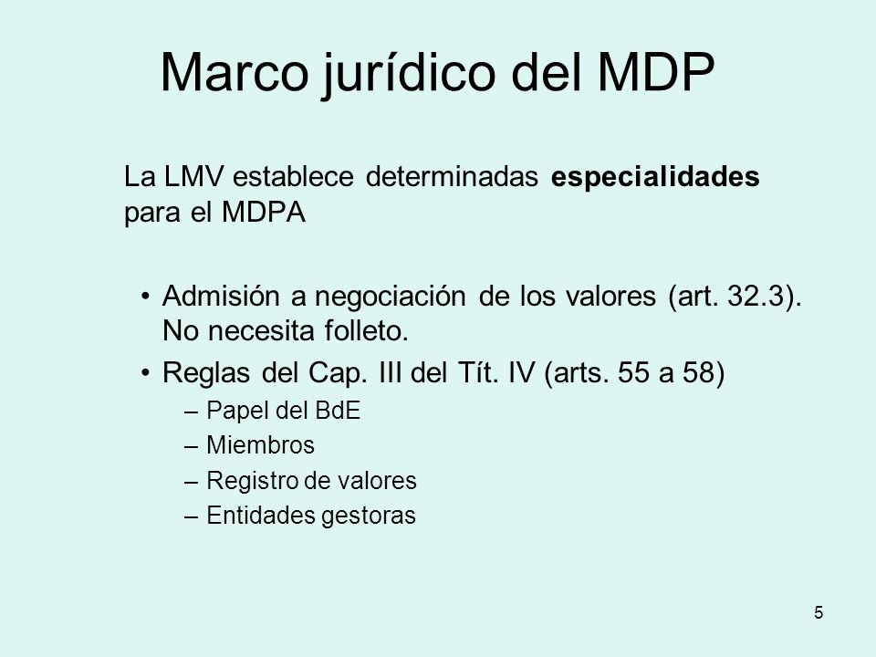 Marco jurídico del MDP La LMV establece determinadas especialidades para el MDPA.