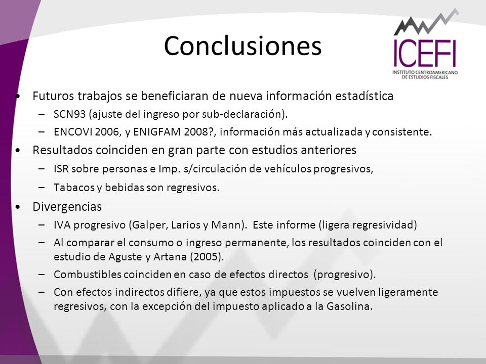 Conclusiones Futuros trabajos se beneficiaran de nueva información estadística. SCN93 (ajuste del ingreso por sub-declaración).