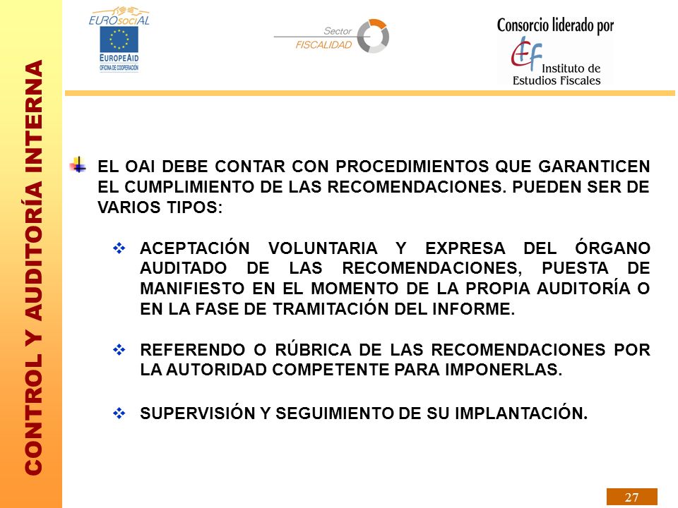EL OAI DEBE CONTAR CON PROCEDIMIENTOS QUE GARANTICEN EL CUMPLIMIENTO DE LAS RECOMENDACIONES. PUEDEN SER DE VARIOS TIPOS: