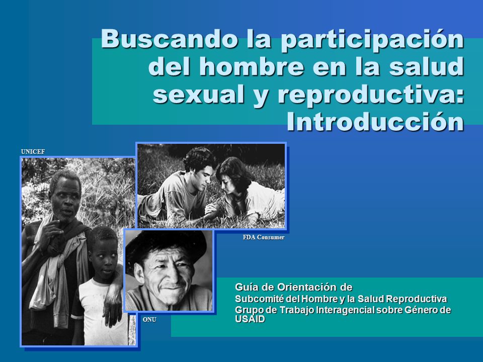 Buscando la participación del hombre en la salud sexual y reproductiva: Introducción