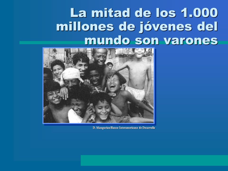 La mitad de los millones de jóvenes del mundo son varones