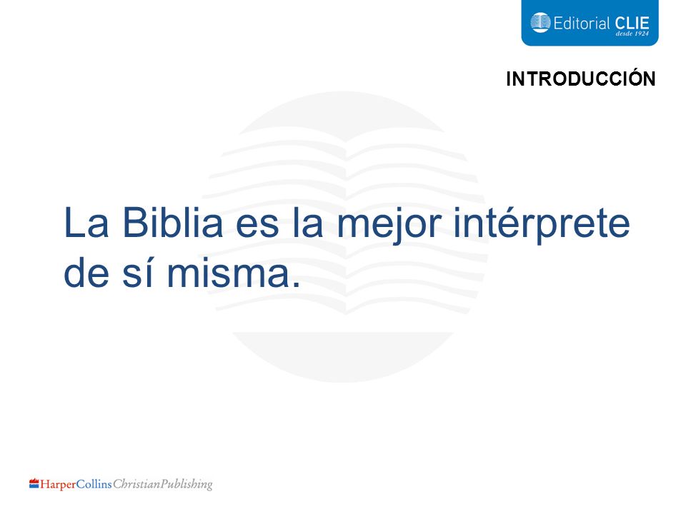 La Biblia es la mejor intérprete de sí misma.