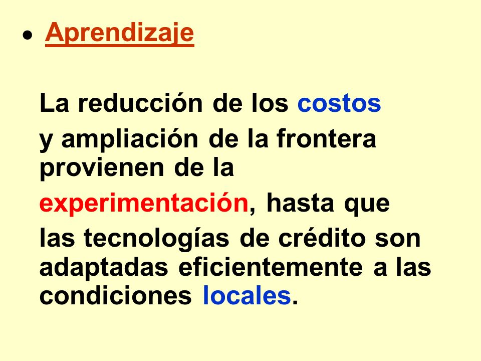 La reducción de los costos y ampliación de la frontera provienen de la