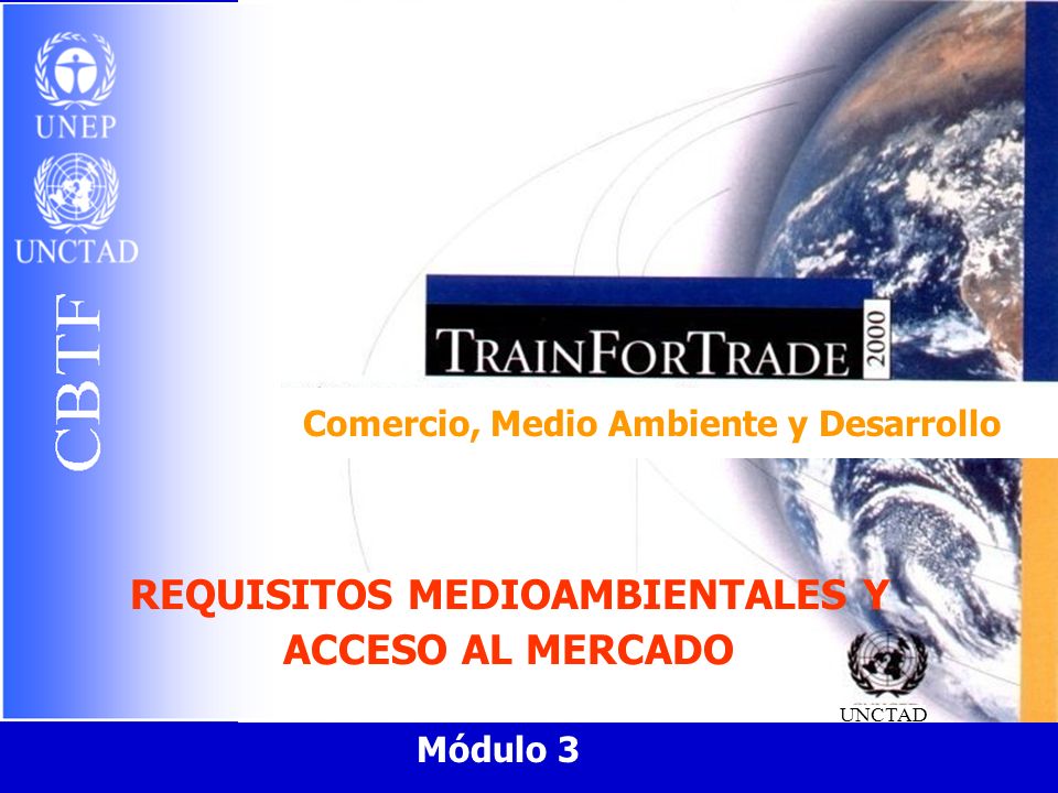 Comercio, Medio Ambiente y Desarrollo REQUISITOS MEDIOAMBIENTALES Y