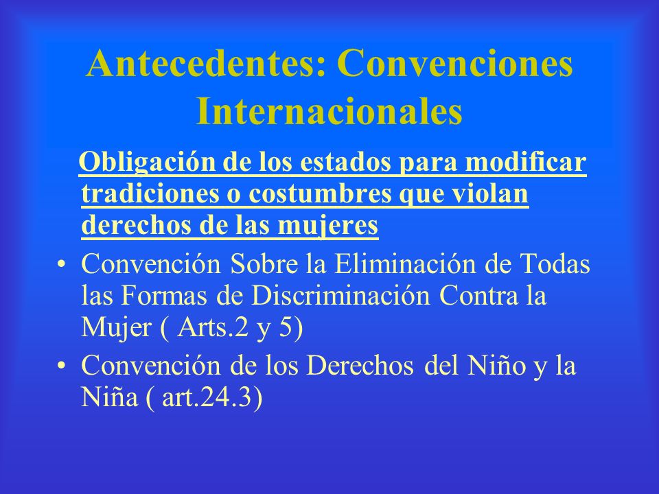 Antecedentes: Convenciones Internacionales