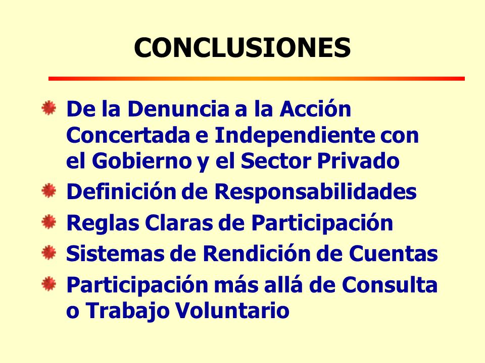 CONCLUSIONES De la Denuncia a la Acción Concertada e Independiente con el Gobierno y el Sector Privado.