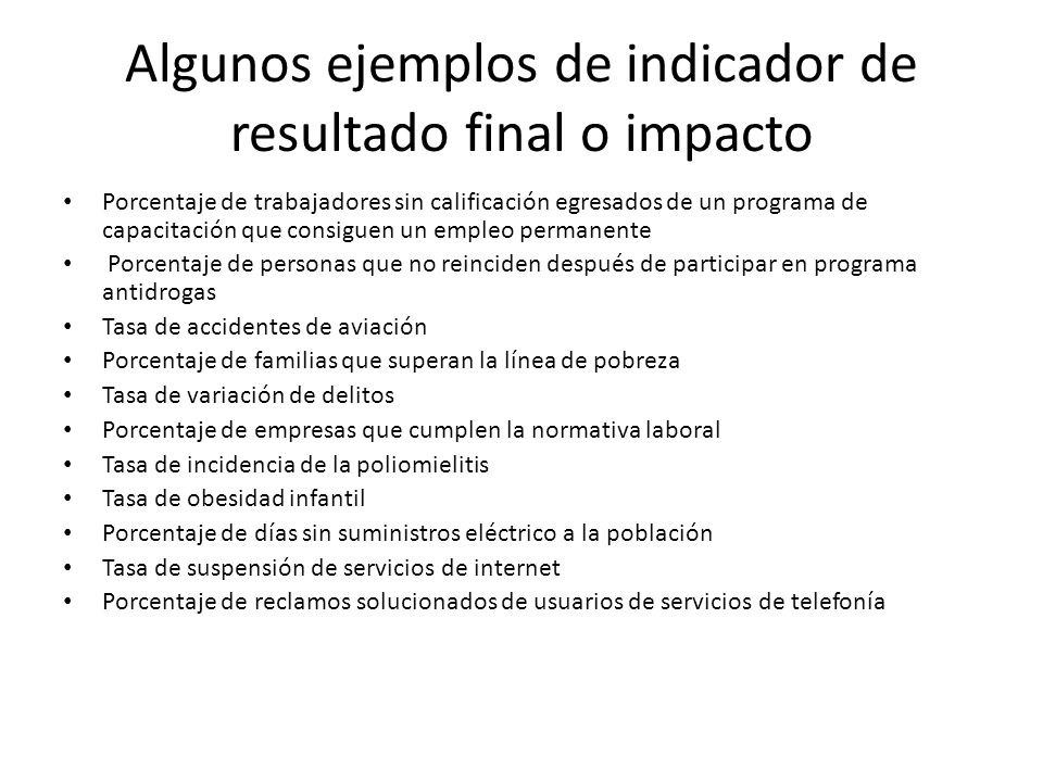 Algunos ejemplos de indicador de resultado final o impacto