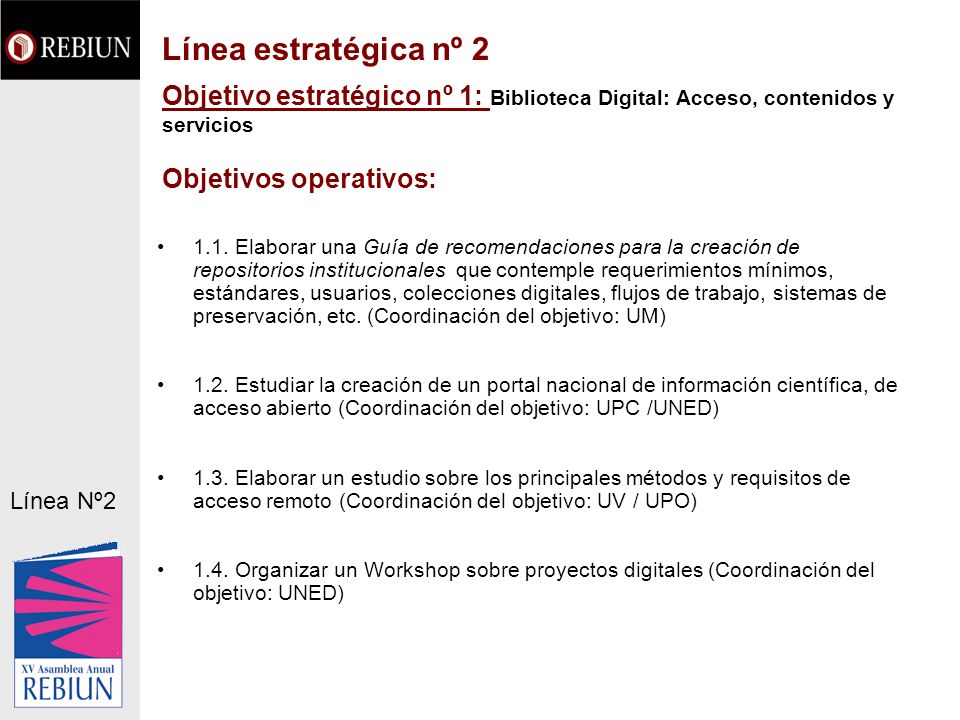 Línea estratégica nº 2 Objetivo estratégico nº 1: Biblioteca Digital: Acceso, contenidos y servicios Objetivos operativos:
