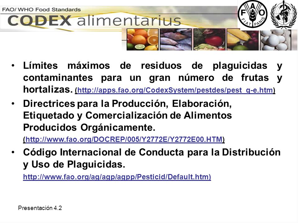 Límites máximos de residuos de plaguicidas y contaminantes para un gran número de frutas y hortalizas. (