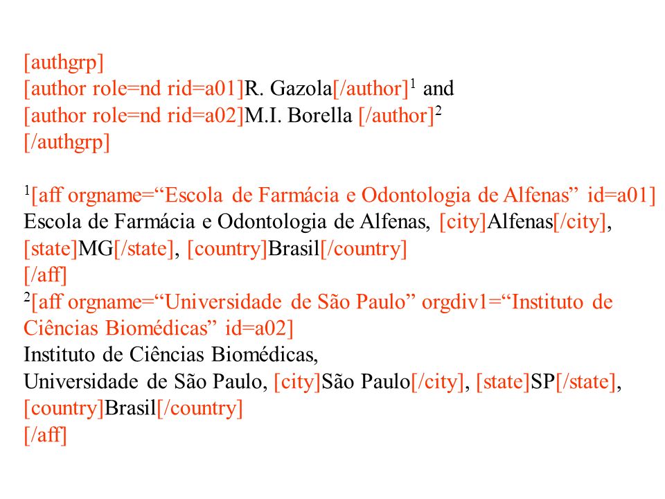 [authgrp] [author role=nd rid=a01]R. Gazola[/author]1 and. [author role=nd rid=a02]M.I. Borella [/author]2.