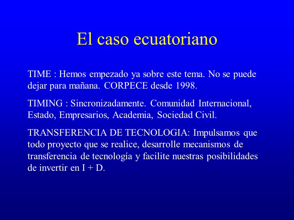 El caso ecuatoriano TIME : Hemos empezado ya sobre este tema. No se puede dejar para mañana. CORPECE desde