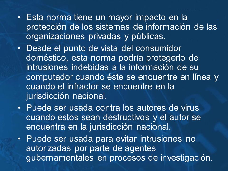 Esta norma tiene un mayor impacto en la protección de los sistemas de información de las organizaciones privadas y públicas.