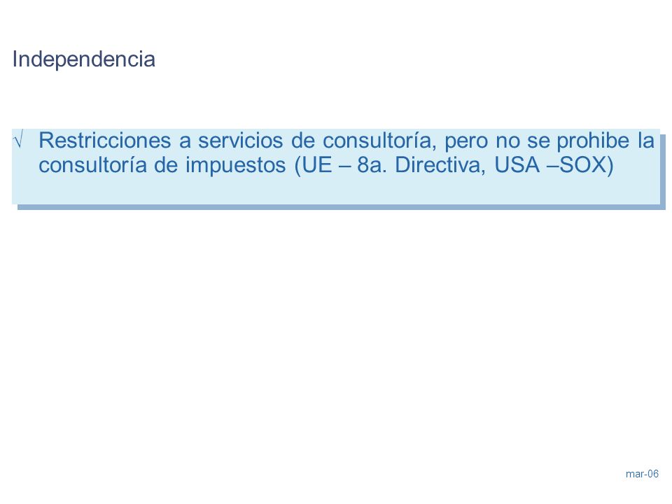 Independencia Restricciones a servicios de consultoría, pero no se prohibe la consultoría de impuestos (UE – 8a.