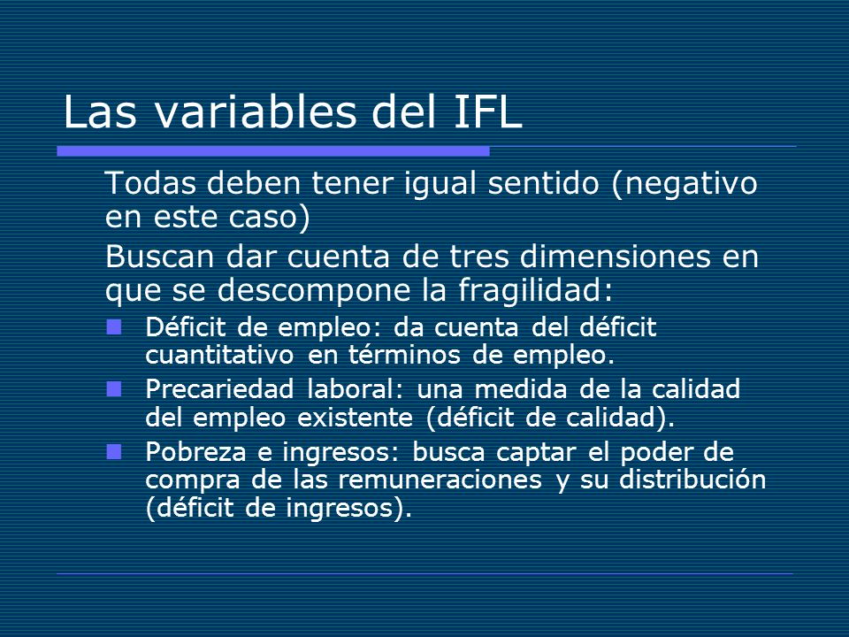 Las variables del IFL Todas deben tener igual sentido (negativo en este caso)